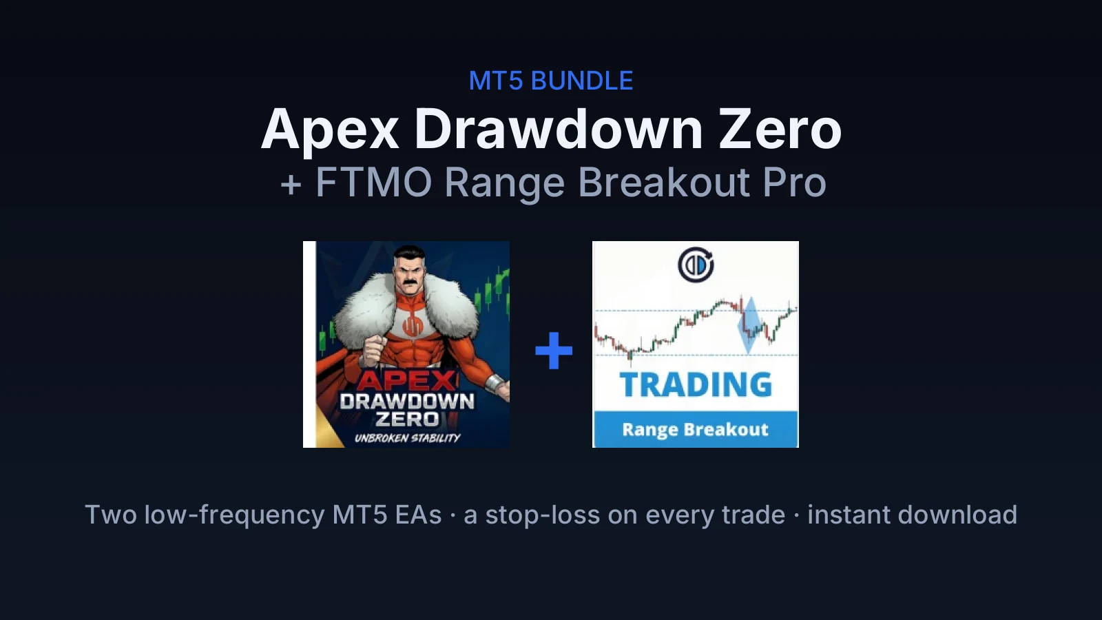 Apex Drawdown Zero + FTMO Range Breakout Pro — MT5 Bundle — MT5 Expert Advisor