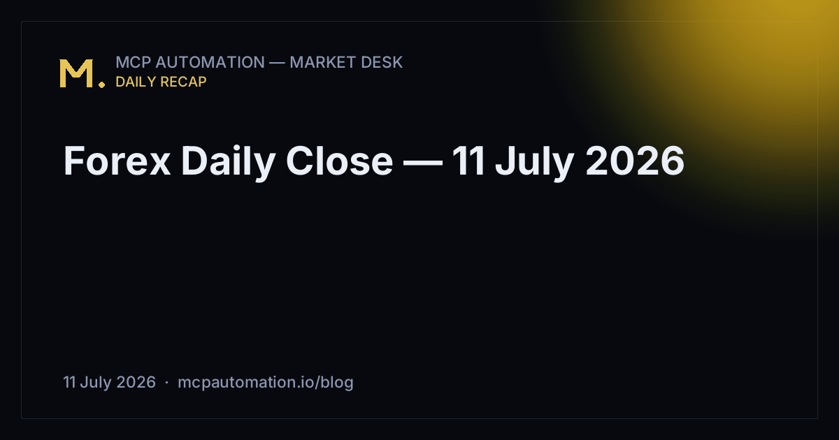 Forex Daily Close — 11 July 2026