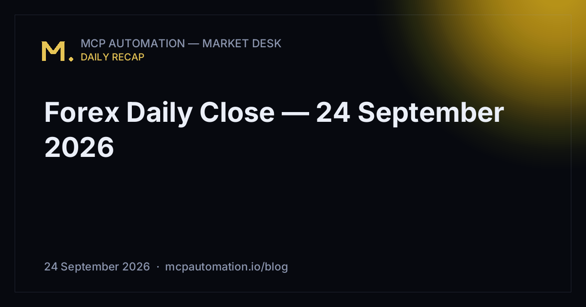 Forex Daily Close — 24 September 2026